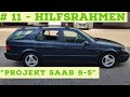 "Projekt SAAB 9-5" #11 - Vorderer Hilfsrahmen