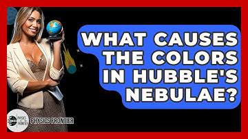 What Causes The Colors In Hubble