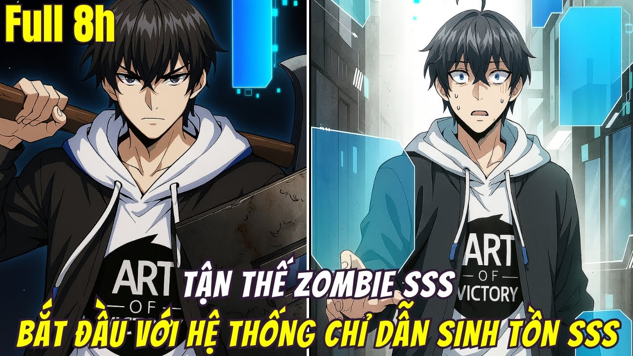 Tận Thế Zombie Cấp SSS, Bắt Đầu Với Hệ Thống Chỉ Dẫn Sinh Tồn SSS | Full Bộ