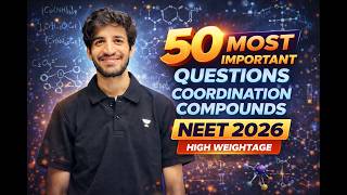 50 Most Important Questions: Coordination Compounds | Zero To Hero For Neet 2026 | Murtaza Sir#live