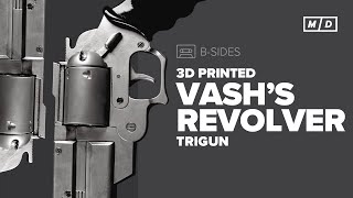 Vash the Stampede's Revolver 3D Print Kit Build | B-SIDES