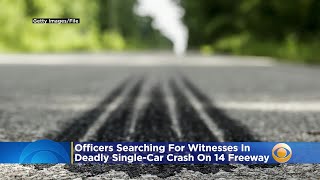 Officers Searching For Witnesses In Single-Car Crash That Killed 20-Year-Old Palmdale Woman On 14 Fr