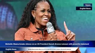 Michelle Obama breaks silence on ex-US President Barack divorce rumours with powerful statement