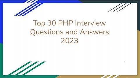 TOP 30 PHP Interview Questions and Answers