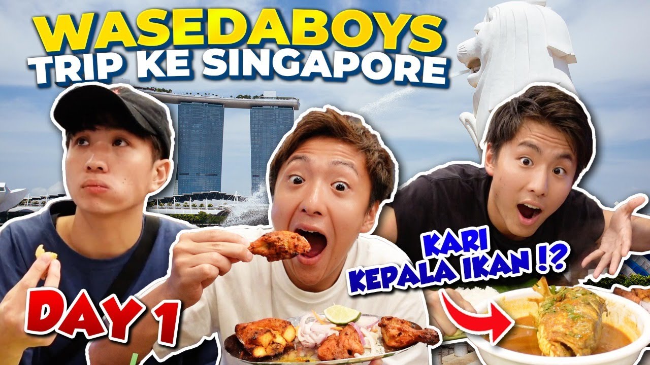 WASEDABOYS TRIP KE SINGAPORE! COBA KARI KEPALA IKAN! | DAY 1