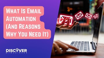 What Is Email Automation (And Reasons Why You Need It)