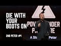2nd Peter #4 - Die With Your Boots On