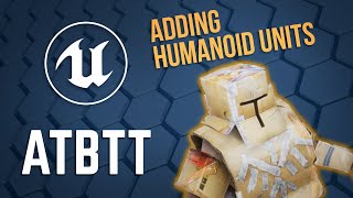 ATBTT - Custom Units (1/3) - Humanoid characters