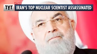 Iran&#39;s Top Nuclear Scientist Assassinated