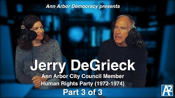 A2Democracy: Jerry DeGrieck (Part 3 of 3)