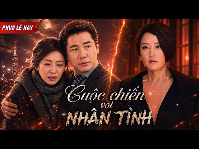 Phim Lẻ 2026 | CUỘC CHIẾN VỚI NHÂN TÌNH | Phim Ngắn Tình Cảm Góc Khuất Hôn Nhân Hay Nhất 2026