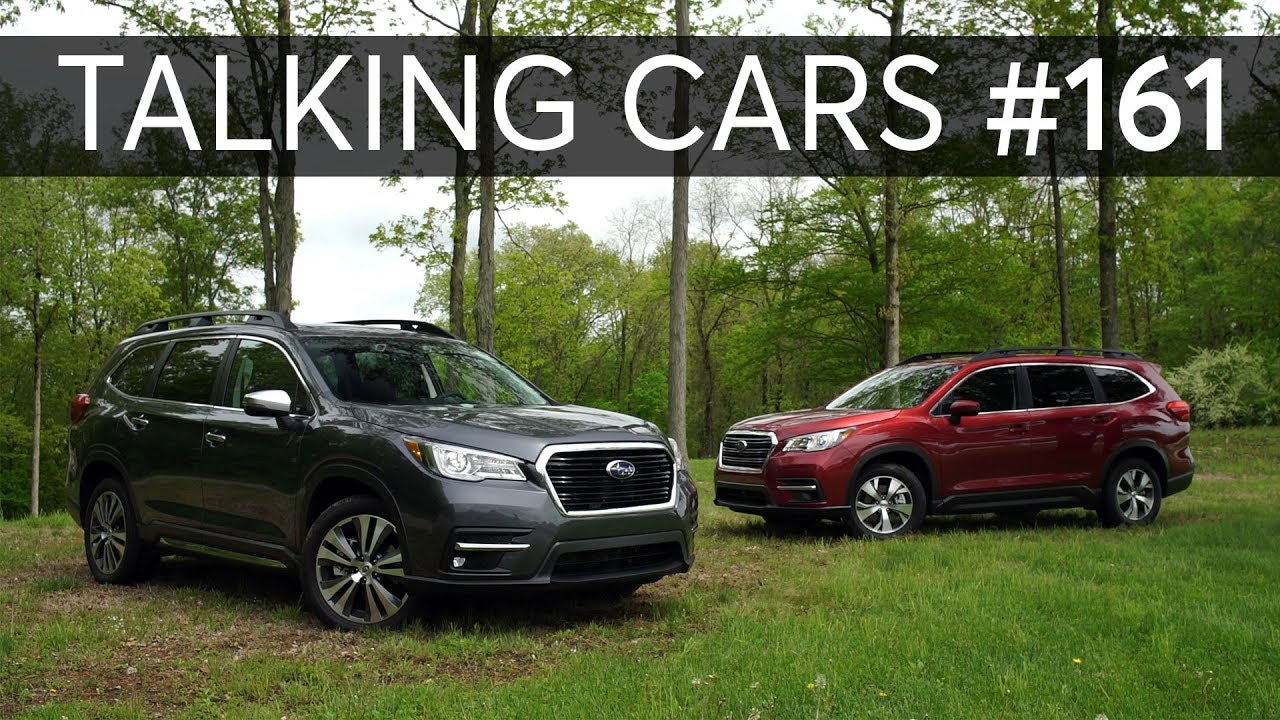 2019 Subaru Ascent; Our Worst Automotive Mistakes | Talking Cars with