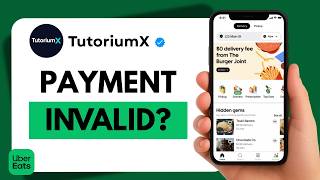 How to Fix Uber Eats “Payment Method Invalid” Error | Payment Not Working