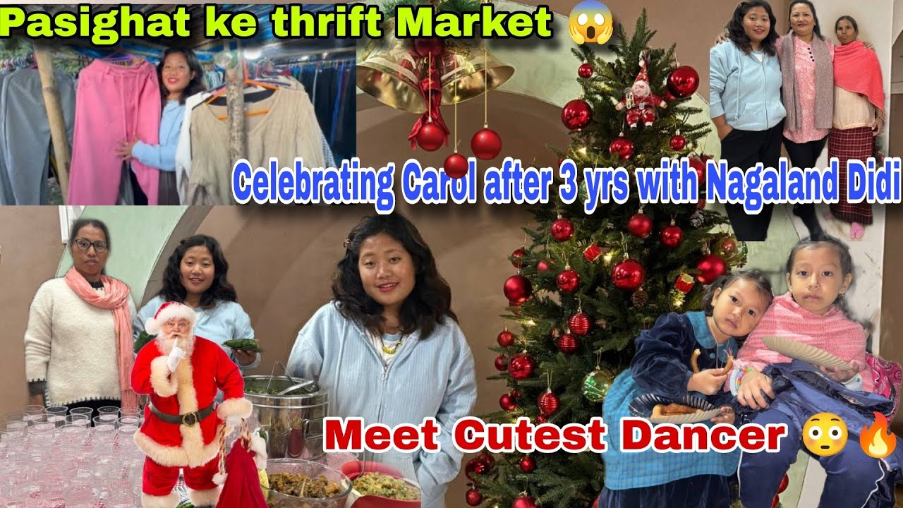 Thrifting Kerne Geya Pasighat market mai | 3 Yrs ke baad Carol attend ker rehi hu | Cutest Dancer |