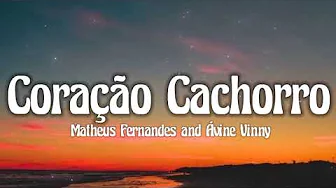 Matheus Fernandes and Ávine Vinny - Coração Cachorro (lyrics) video Matheus Fernandes and Ávine Vinny - Coração Cachorro (lyrics) video