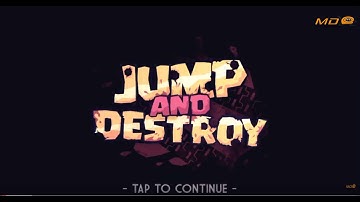 Jump and Destroy  - Gameplay IOS & Android
