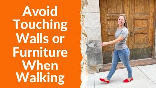 Avoid Wall Walking: How to Avoid Wall & Furniture Walking