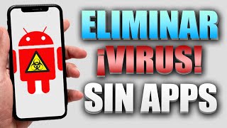 COMO ELIMINAR TODO EL VIRUS DE MI CELULAR SIN APLICACIONES 2022 | Borrar Troyanos Sin Antivirus