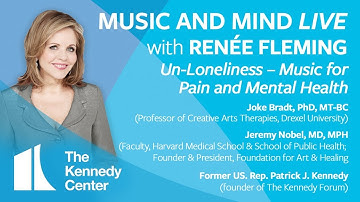 Music and Mind LIVE with Renée Fleming, Ep. 18: “Un-Loneliness – Music for Pain and Mental Health"