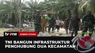 TNI Manunggal Desa Membangun Infrastruktur Penghubung Dua Kecamatan di Sumut | Kabar Utama tvOne