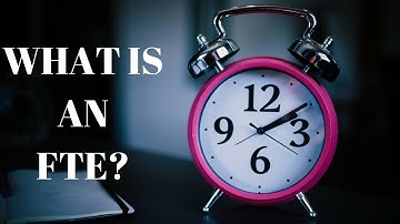 What is an FTE In Clinical Research?