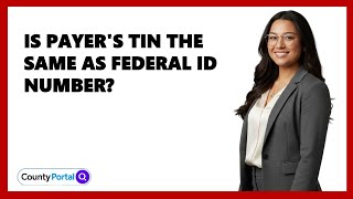 Is Payer's TIN The Same As Federal ID Number?