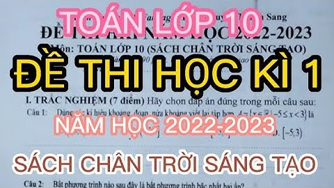 TOÁN LỚP 10 | ĐỀ THI HỌC KÌ 1| NĂM HỌC 2022-2023| SÁCH CHÂN TRỜI SÁNG TẠO