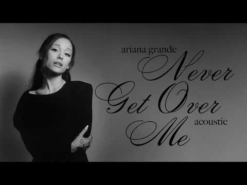 Ariana Grande - never get over me (acoustic piano version)