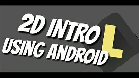 How to make a 2D intro on android (easy)