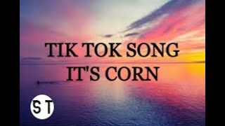 it s corn TikTok Song it s corn a big lump of knobs
