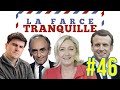 La Farce Tranquille #46 : Macron panique, Zemmour clash, Rousseau fait tâche