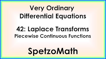 42 - Laplace Transforms of Piecewise Defined Functions