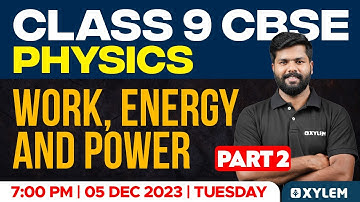 Class 9 CBSE Physics | Work, Energy And Power - Part 2 | Xylem Class 9 CBSE