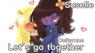 Let’s go together||Deltarune||