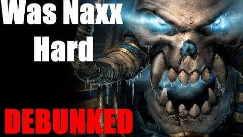 DEBUNKED - WoW Vanilla - Was Old Naxxramas Really That Hard?