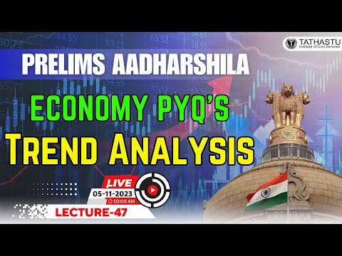 Lecture- 47 | Complete Economy PYQ Trend Analysis | Important Topics to Cover | #tathastuics #upsc