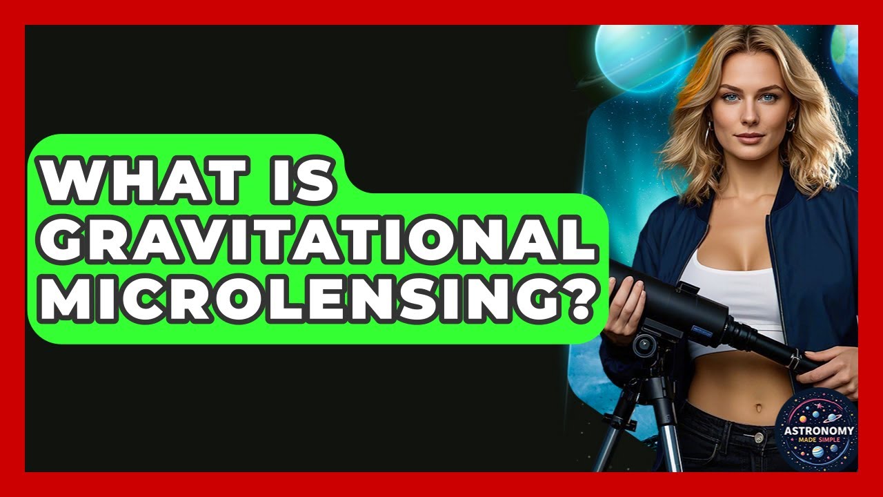 What Is Gravitational Microlensing? - Astronomy Made Simple