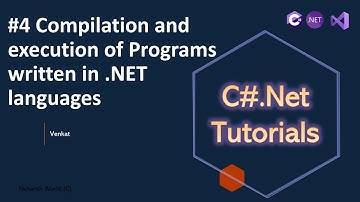 Part 4 Compilation and execution of programs written in .Net languages || C#.Net Tutorials