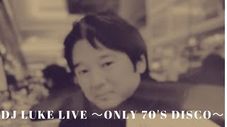 DJ LUKE 『Ride on soul』Live ～ Only 70's Disco～