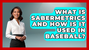 What Is Sabermetrics and How Is It Used in Baseball? | Baseball Statistics Vault News