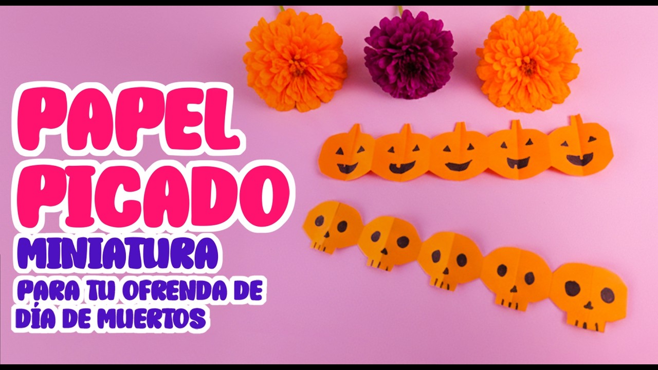 Cómo hacer papel picado miniatura para tu ofrenda Día de Muertos | DIY ...