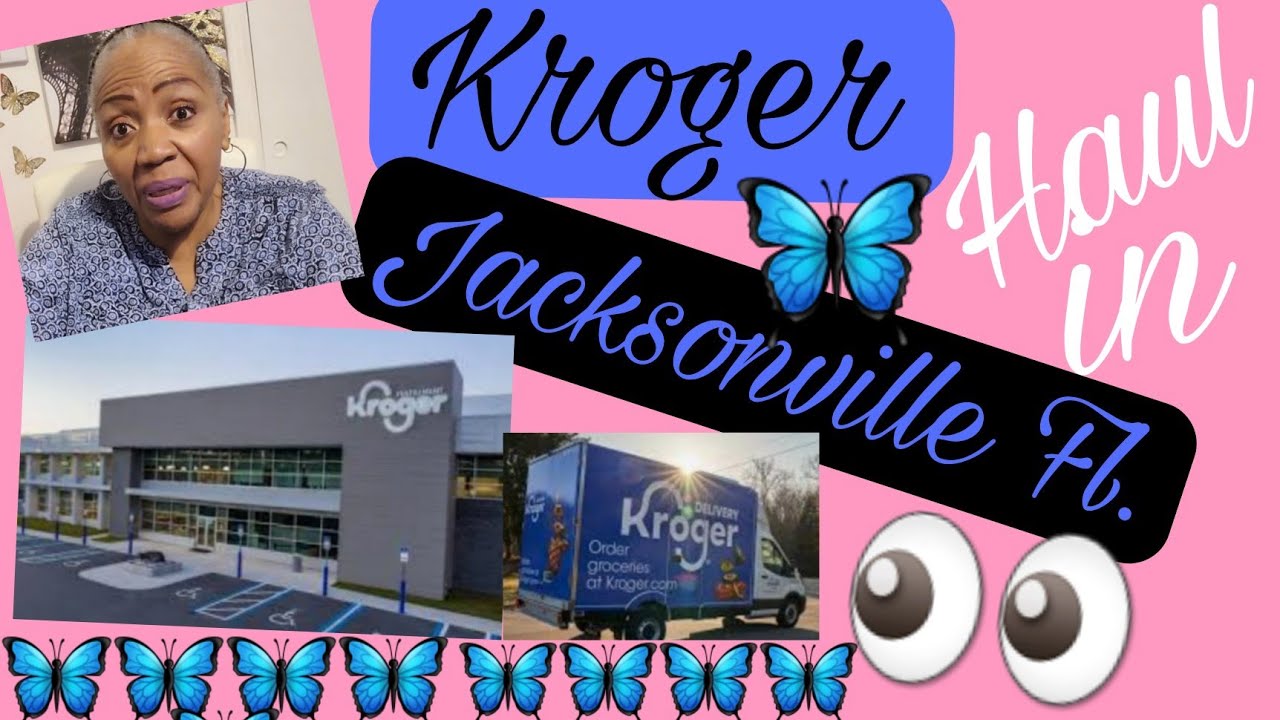 KROGER! Grocery Store In Jacksonville Florida? 👀🦋👀🦋👀🦋👀🦋 YouTube