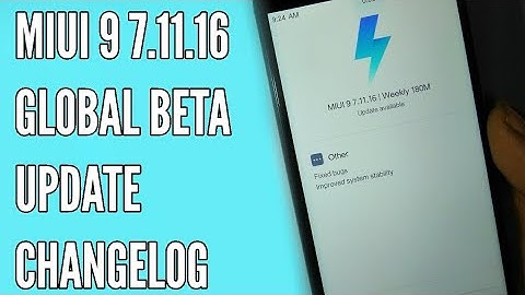 MIUI 9 7.11.16 Global Beta ROM  Update ChangeLogs! Improved System Stability