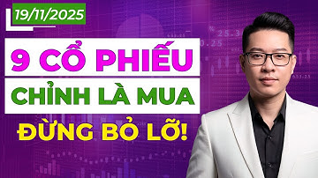 CHÚ Ý: 9 Cổ Phiếu Chỉnh Là Mua! Đừng Bỏ Lỡ!