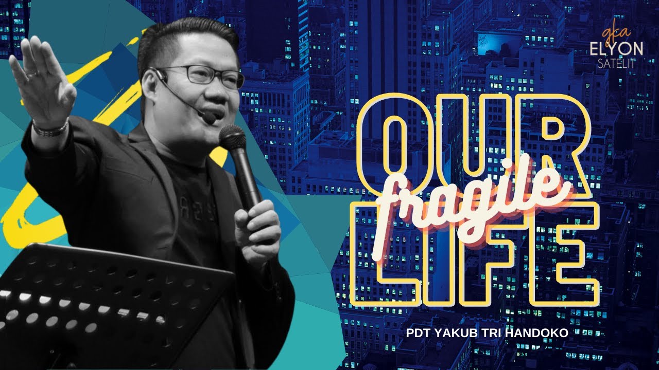 Ibadah KU GKA Elyon Satelit | 31 01 21 | OUR FRAGILE LIFE | Pdt. Yakub Tri Handoko