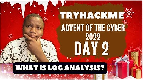 Day 2 What is Log Analysis? | Tryhackme Advent of Cyber 2022 CTF Challenge Solutions