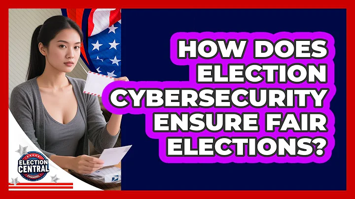 How Does Election Cybersecurity Ensure Fair Elections? - Election Central Channel