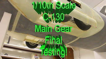 Making a 1/10th Scale C-130 (Main Gear Final update)