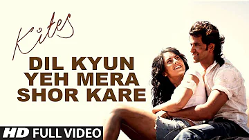 Kites  "Dil Kyun Yeh Mera Shor Kare" Full Song (HD) | Hrithik Roshan, Bárbara Mori