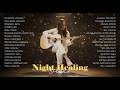 Night Healing Playlist 2026💗🎧| Chill &amp; Relaxing Acoustic Cover | At My Worst, Dandelions